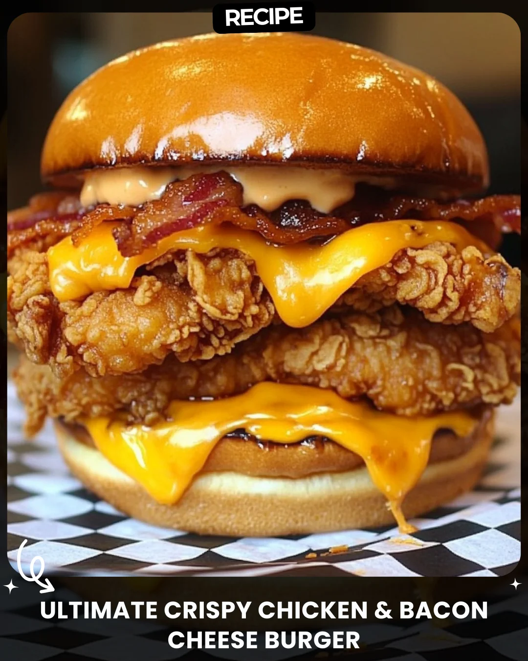 Ultimate Crispy Chicken & Bacon Cheese Burger
