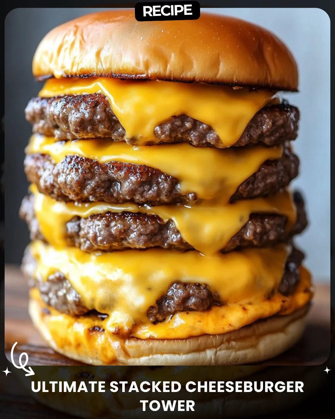 Ultimate Stacked Cheeseburger Tower