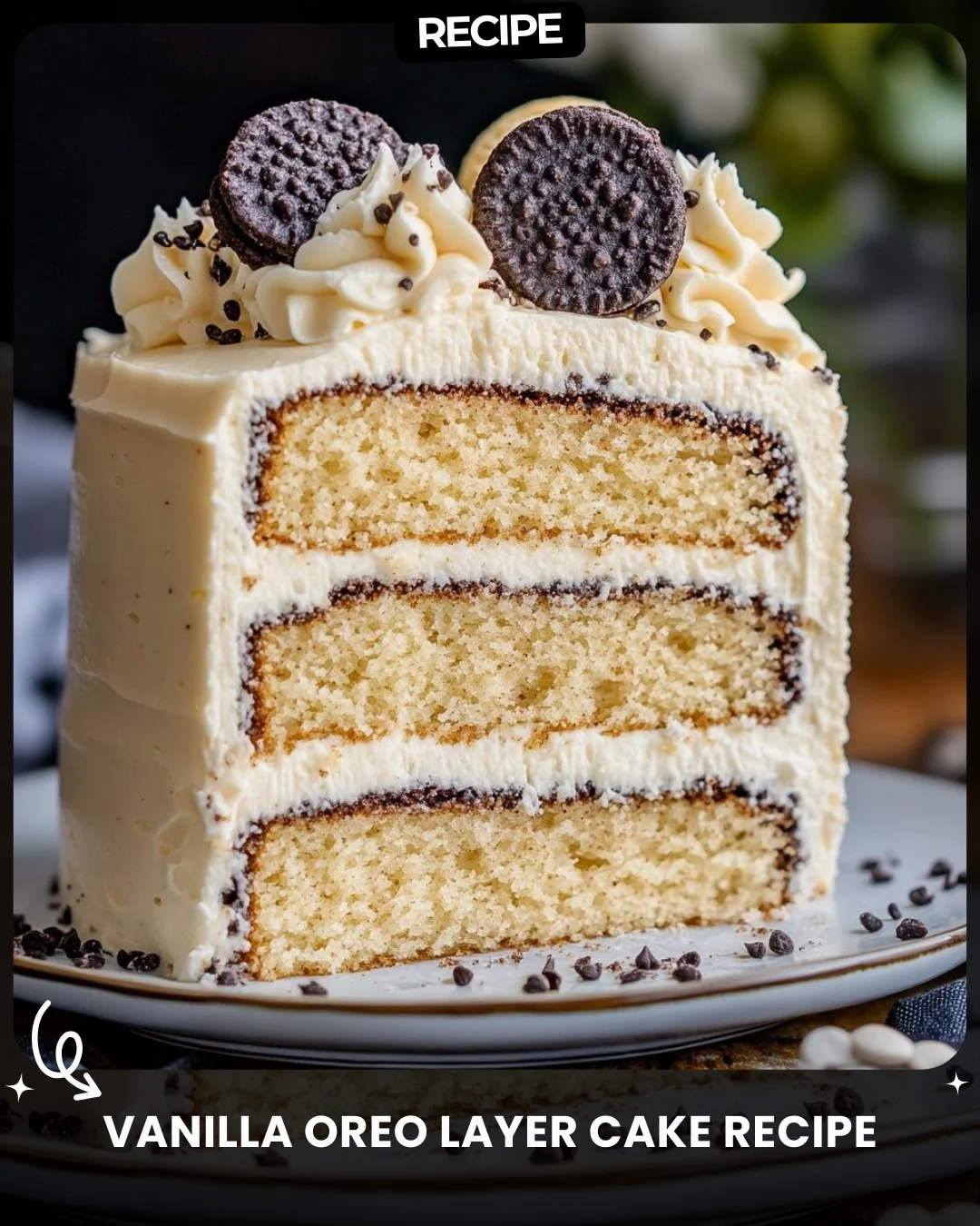 Vanilla Oreo Layer Cake Recipe