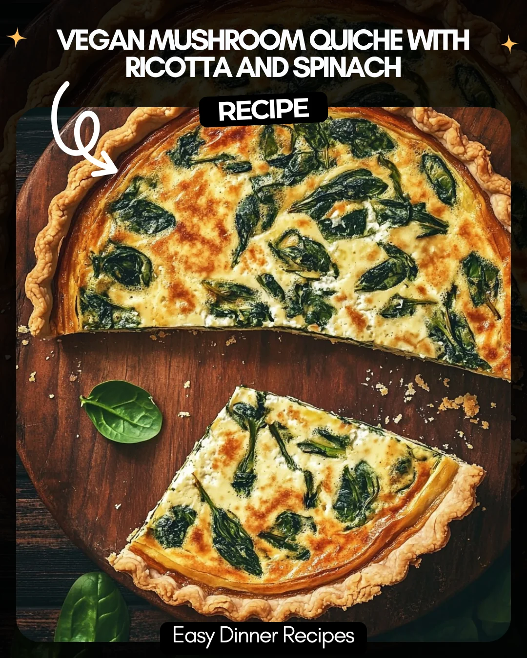 Vegan Mushroom Quiche with Ricotta and Spinach
