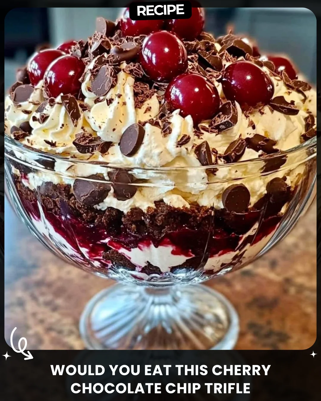 WOULD YOU EAT THIS CHERRY CHOCOLATE CHIP TRIFLE