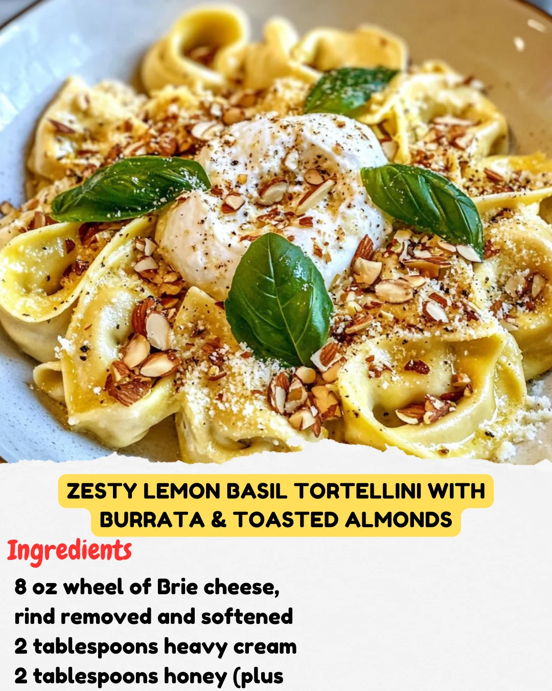 Zesty Lemon Basil Tortellini with Burrata & Toasted Almonds