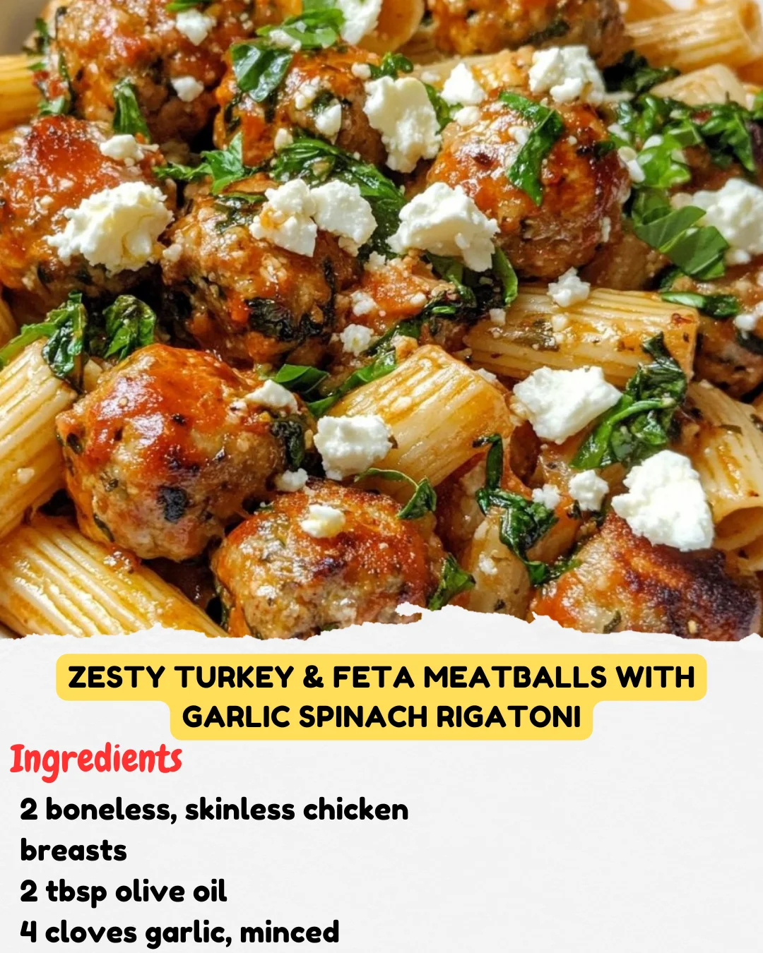 Zesty Turkey & Feta Meatballs with Garlic Spinach Rigatoni
