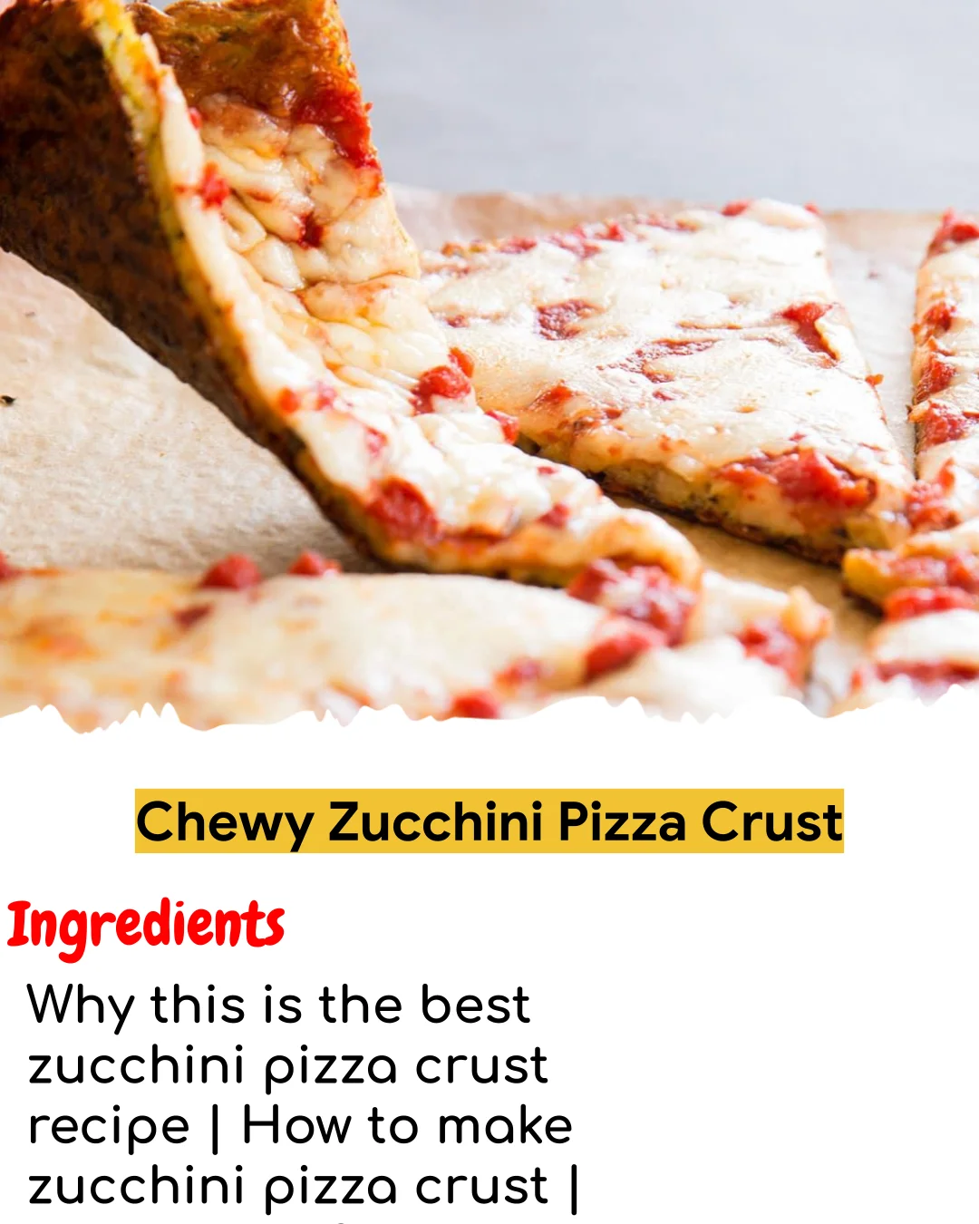 Chewy Zucchini Pizza Crust (Chef-Developed)