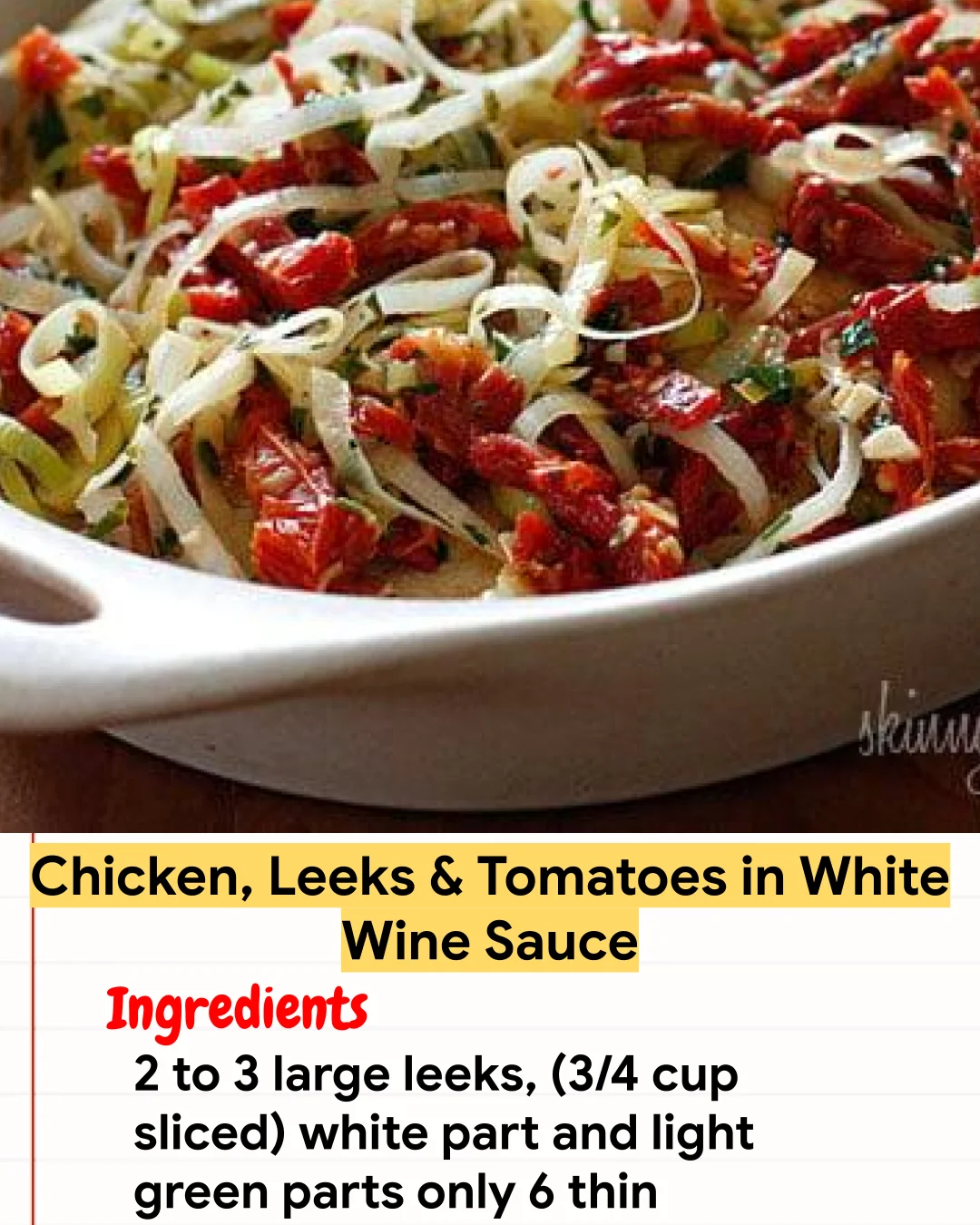 Chicken Recipe Chicken, Leeks & Tomatoes in White Wine Sauce