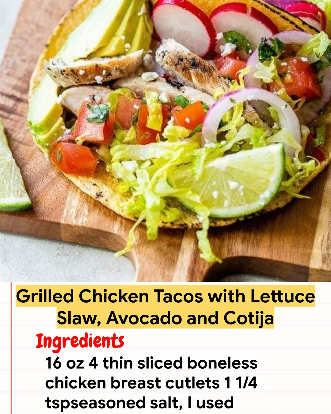 Chicken Recipe Grilled Chicken Tacos with Lettuce Slaw, Avocado and Cotija