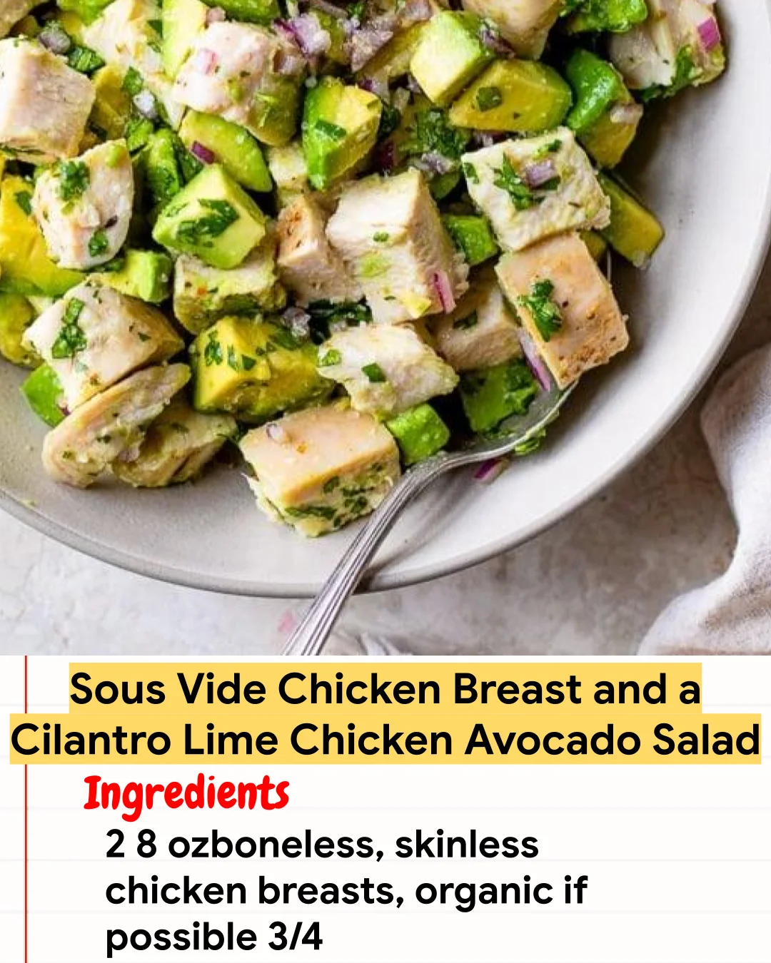 Chicken Recipe Sous Vide Chicken Breast and a Cilantro Lime Chicken Avocado Salad
