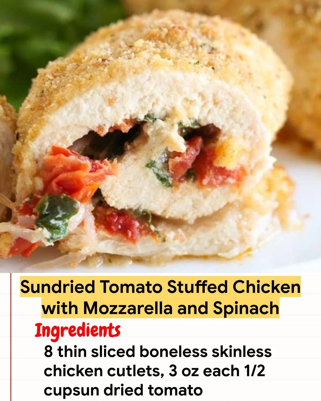 Chicken Recipe Sundried Tomato Stuffed Chicken with Mozzarella and Spinach