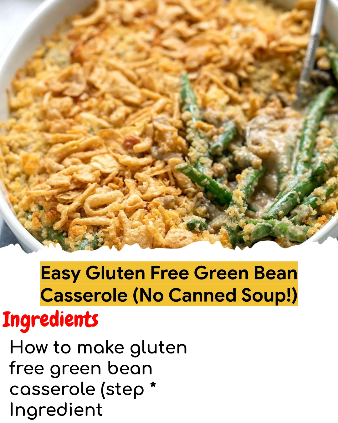 Easy Gluten Free Green Bean Casserole (No Canned Soup!) (Tested 10+ Times)