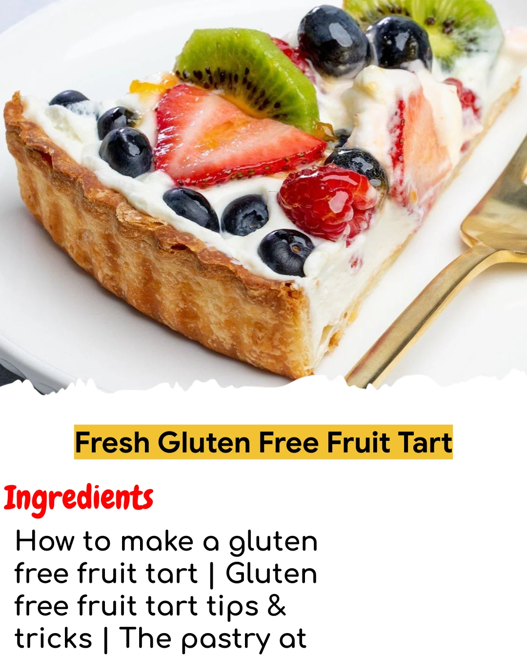 Fresh Gluten Free Fruit Tart (Chef-Developed)