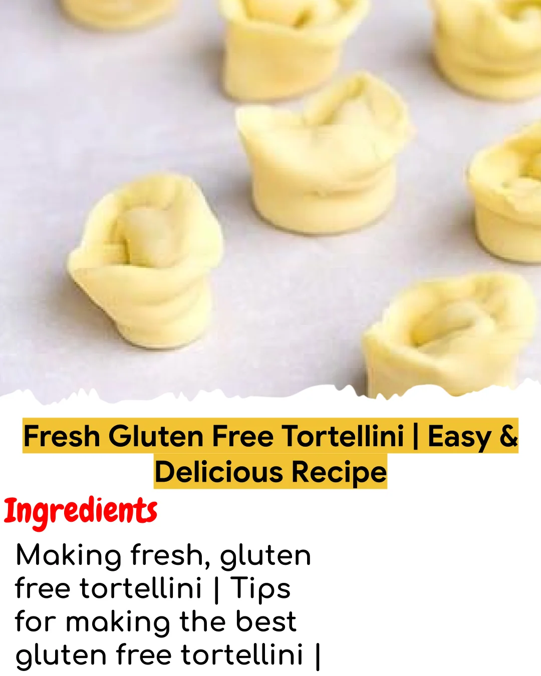 Fresh Gluten Free Tortellini | Easy & Delicious Recipe (Chef-Developed)