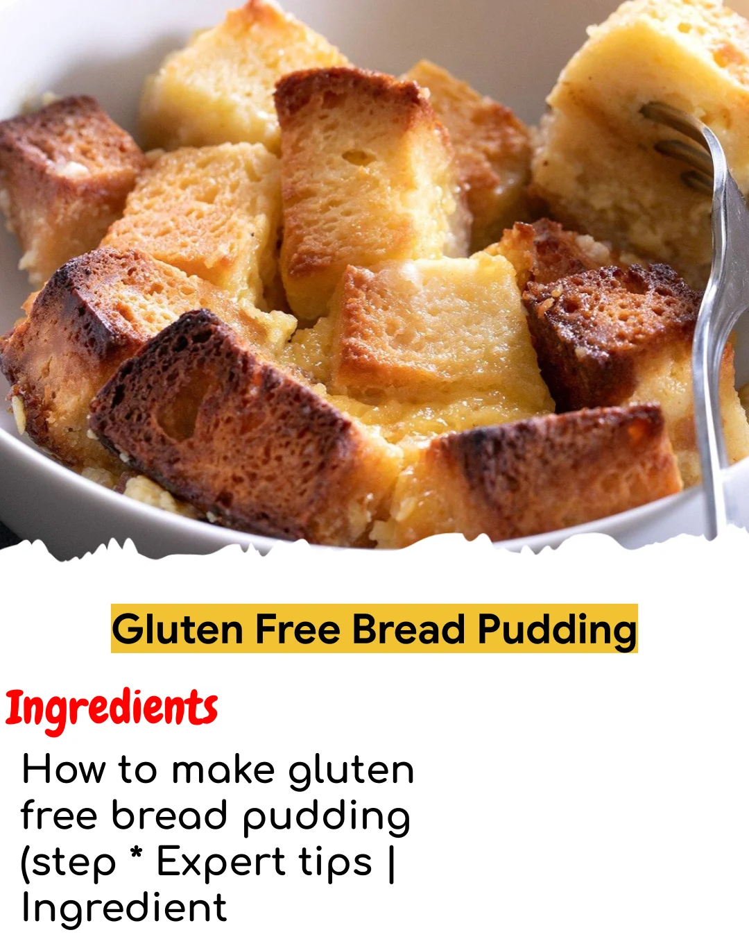 Gluten Free Bread Pudding (Chef-Developed)