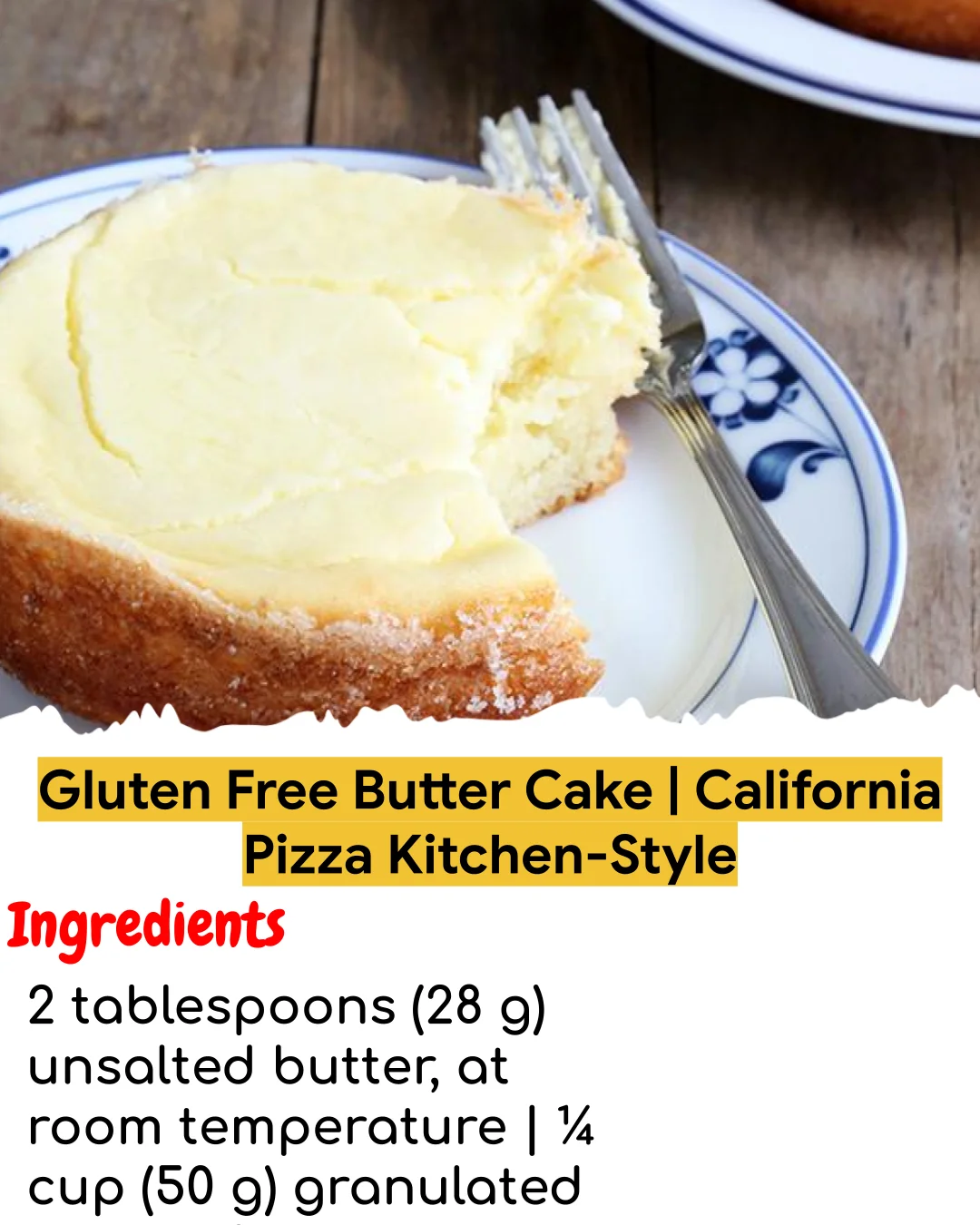 Gluten Free Butter Cake | California Pizza Kitchen-Style (Chef-Developed)