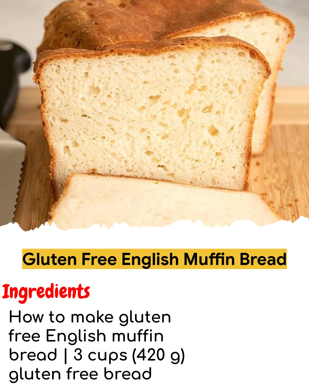 Gluten Free English Muffin Bread (Tested 10+ Times)