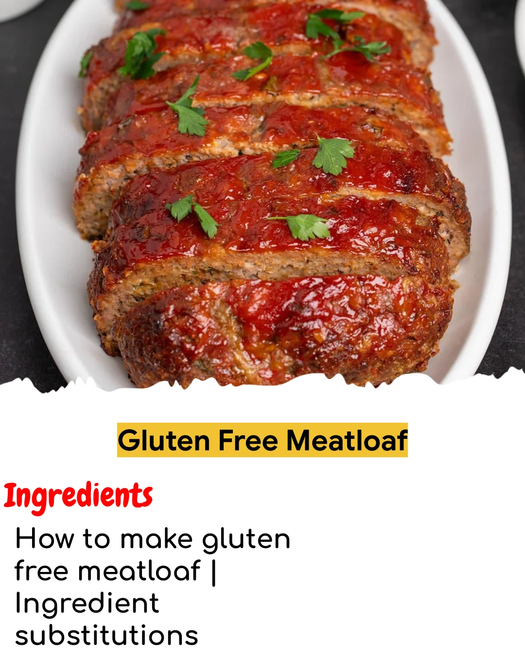 Gluten Free Meatloaf (Tested 10+ Times)