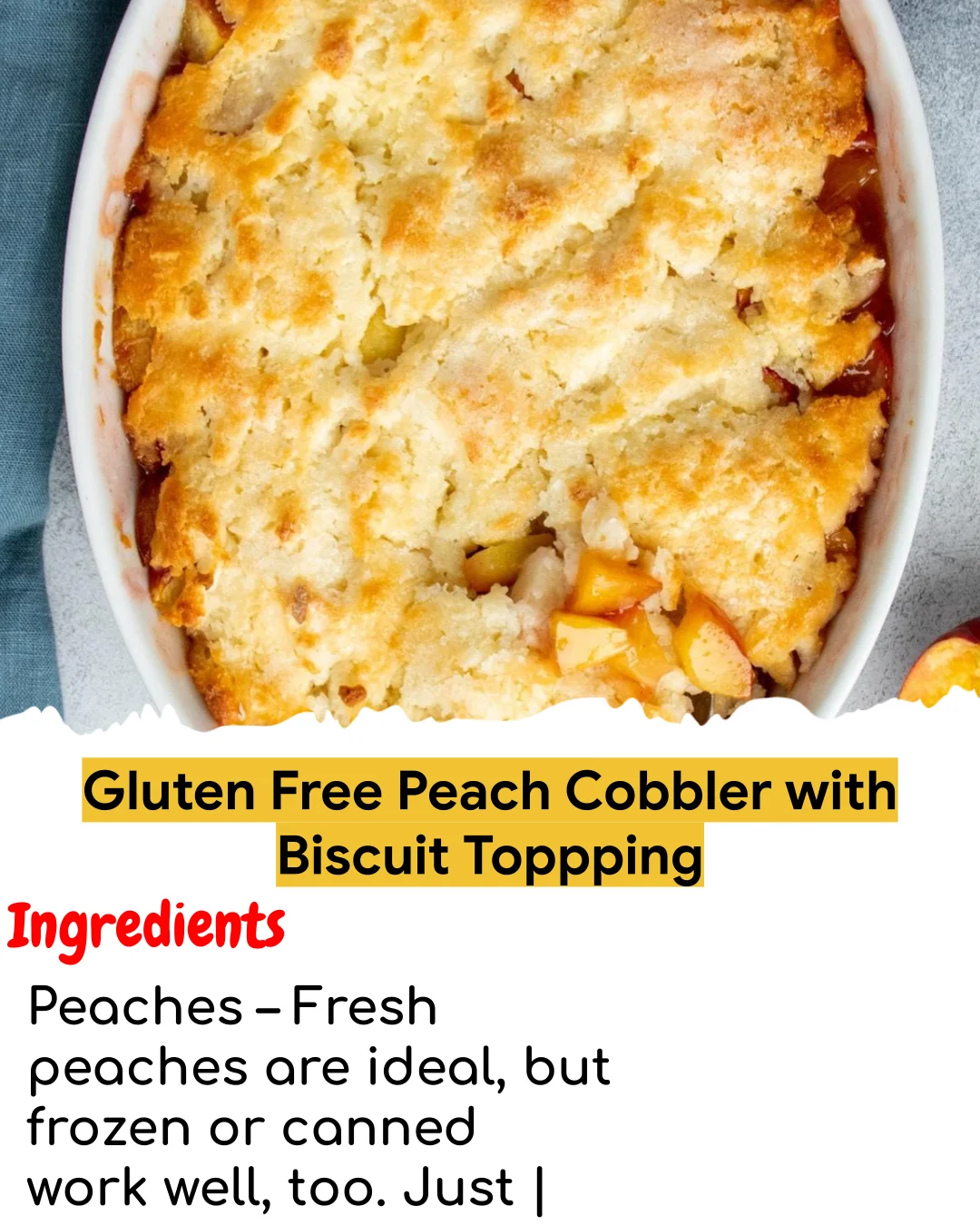 Gluten Free Peach Cobbler with Biscuit Toppping (Easy 60-Minute)
