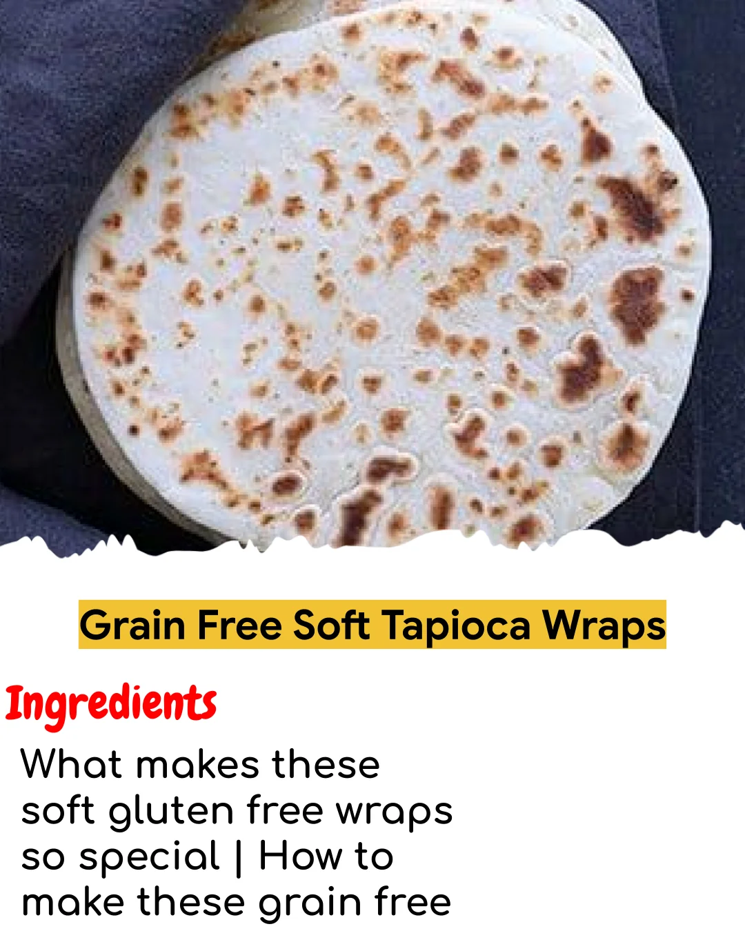 Grain Free Soft Tapioca Wraps (Easy 60-Minute)