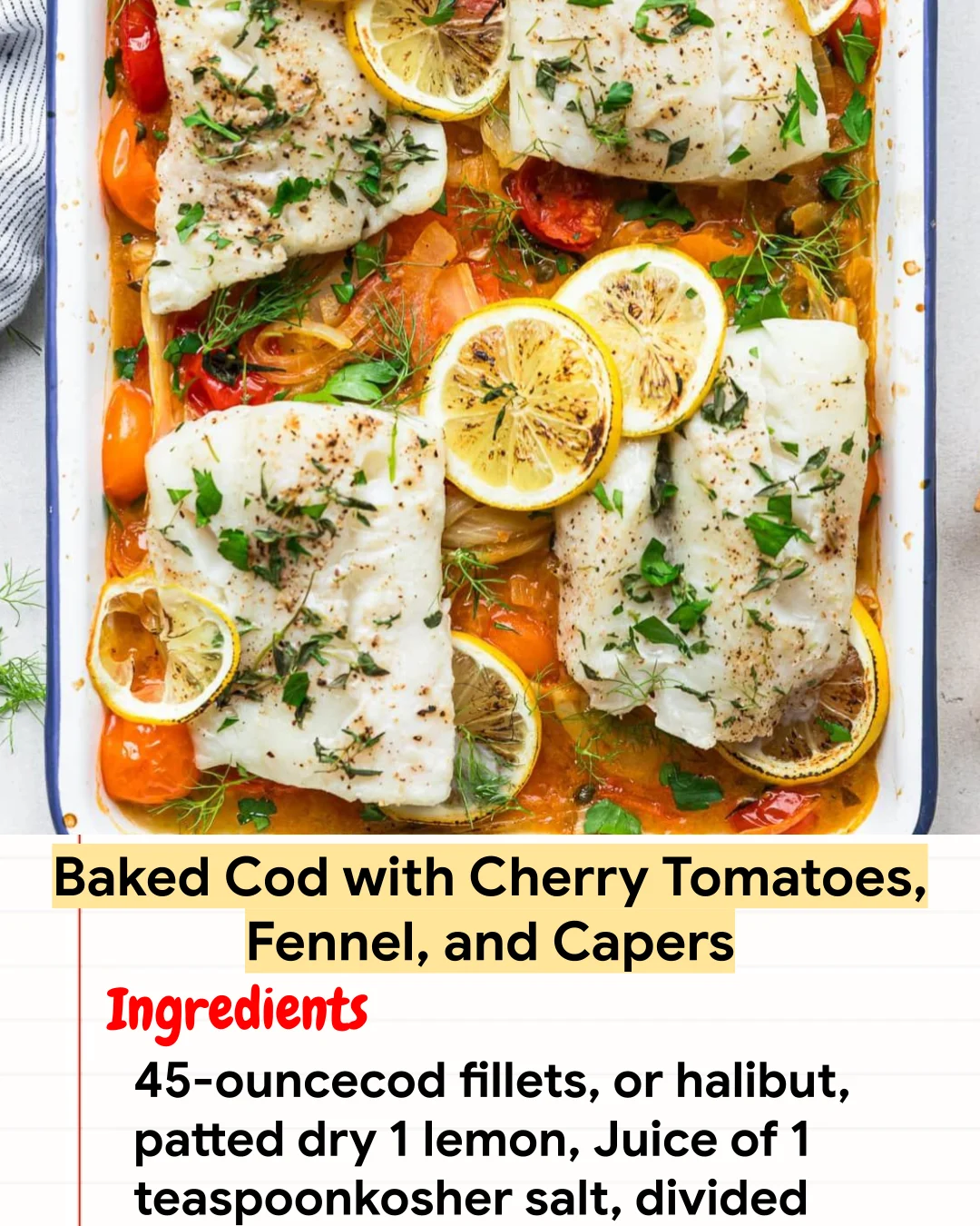 High protein Recipe Baked Cod with Cherry Tomatoes, Fennel, and Capers