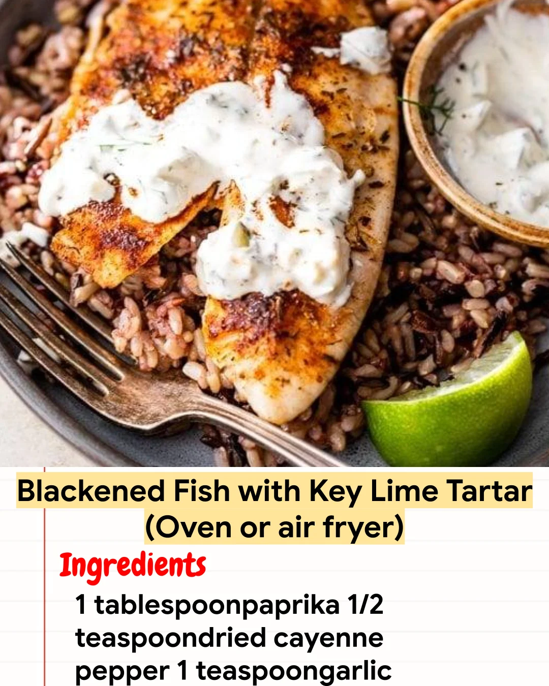 High protein Recipe Blackened Fish with Key Lime Tartar (Oven or air fryer)