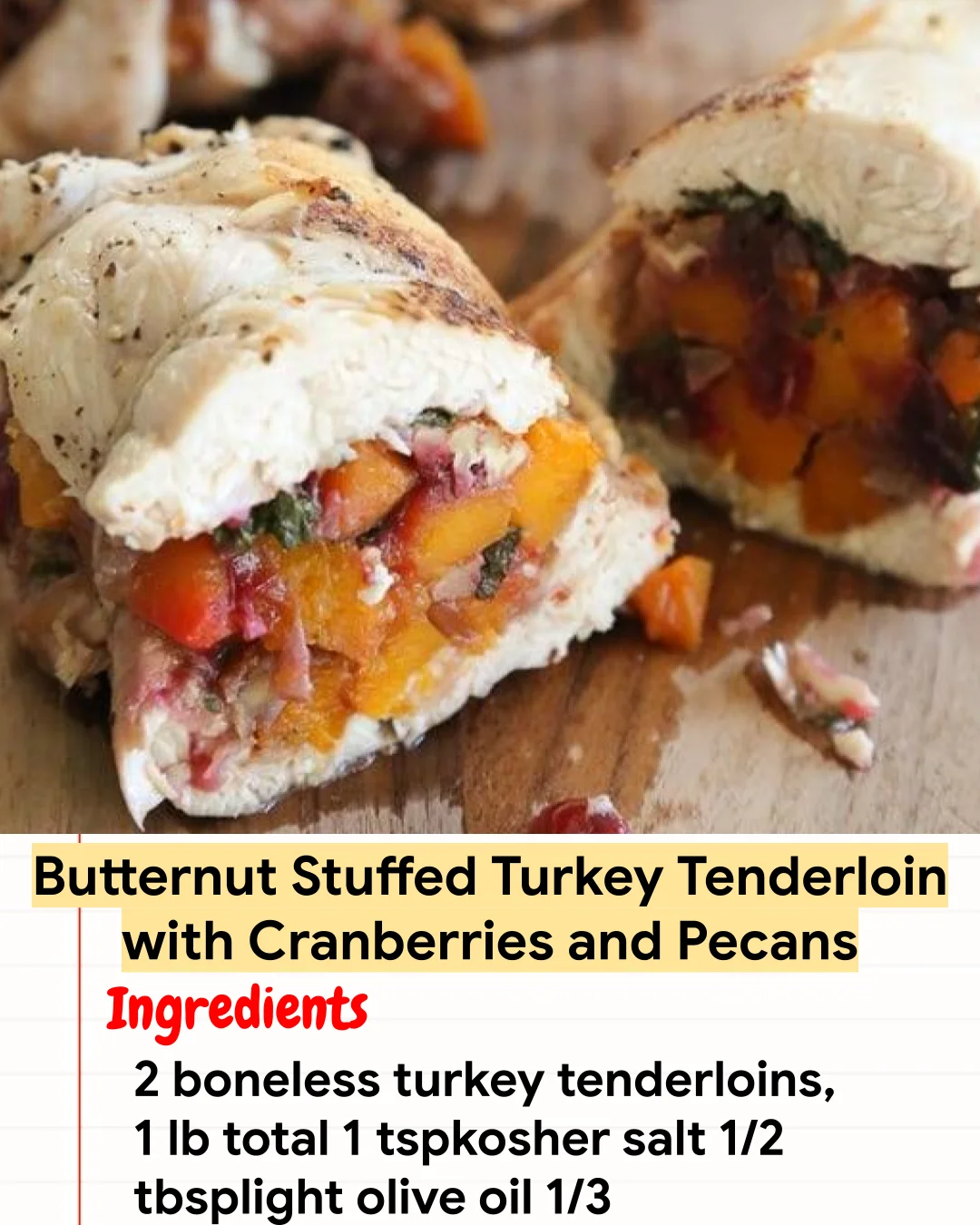 High protein Recipe Butternut Stuffed Turkey Tenderloin with Cranberries and Pecans