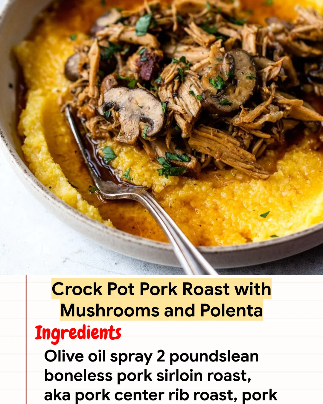 High protein Recipe Crock Pot Pork Roast with Mushrooms and Polenta
