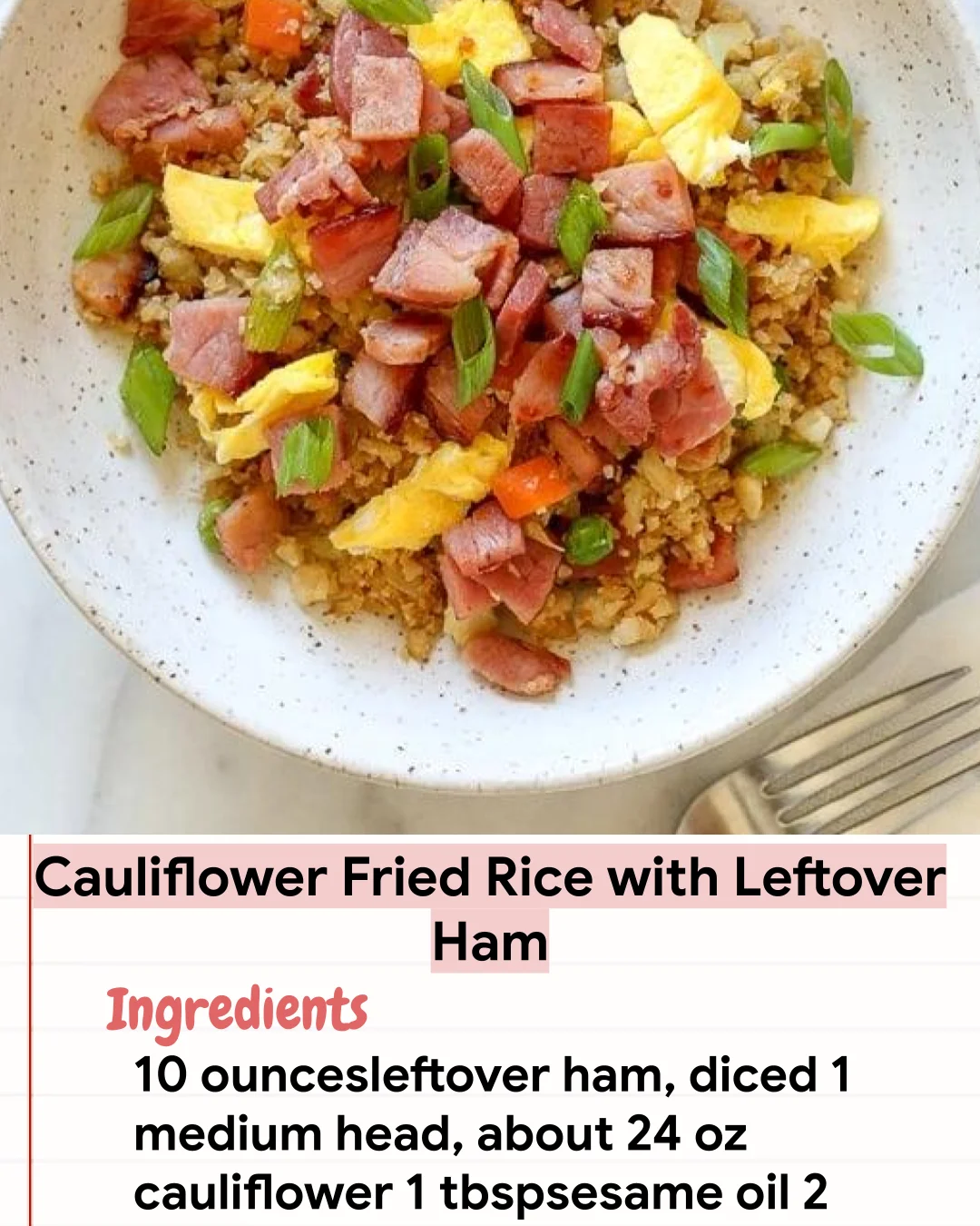 Low Carb Recipe Cauliflower Fried Rice with Leftover Ham
