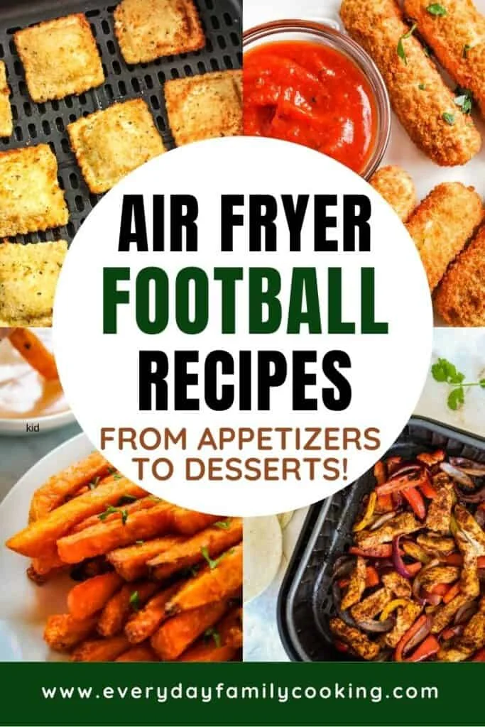 Title and Shown: Air Fryer Football Recipes from appetizers to desserts (with collage of recipes included)