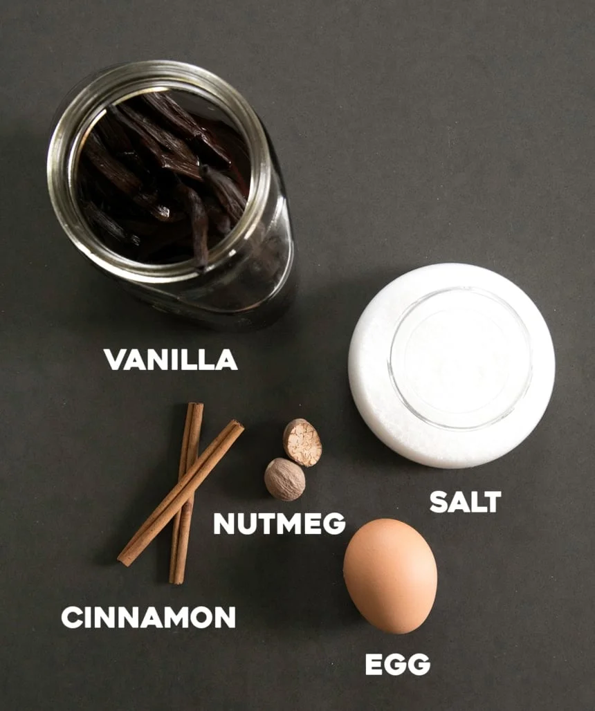 vanilla extract and beans, salt, cinnamon sticks, whole dried nutmeg and one egg